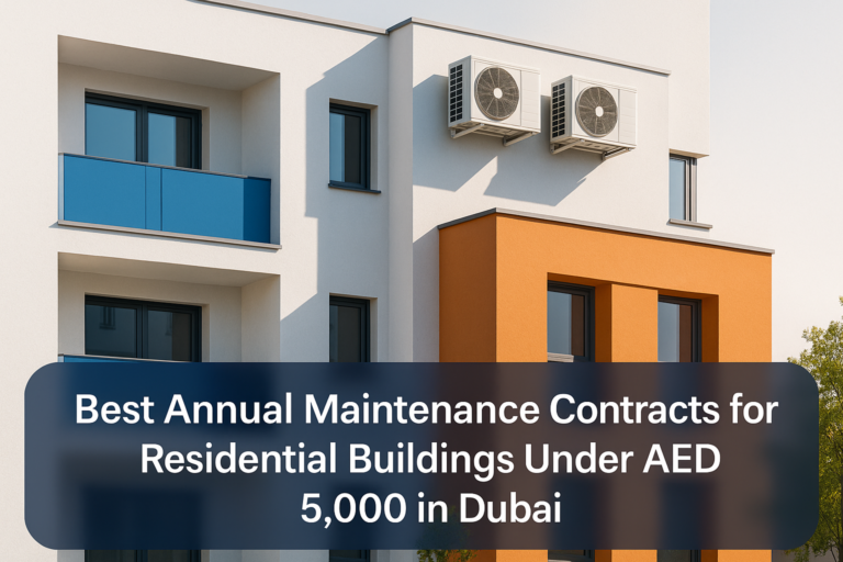 Best Annual Maintenance Contracts for Residential Buildings Under AED 5,000 in Dubai